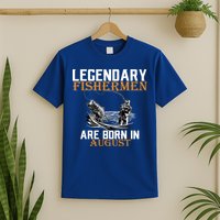 Legendary Fisherman Are Born In August T-Shirt