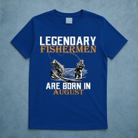 Legendary Fisherman Are Born In August T-Shirt