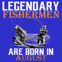 Legendary Fisherman Are Born In August Button