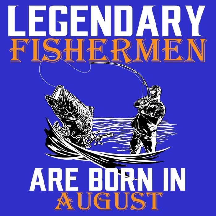 Legendary Fisherman Are Born In August Button