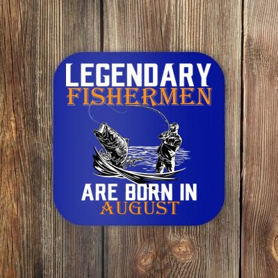 Legendary Fisherman Are Born In August Coaster