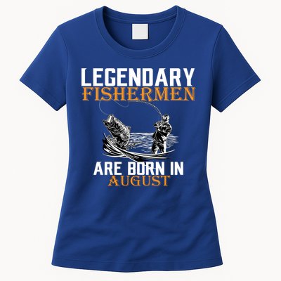 Legendary Fisherman Are Born In August Womens T-Shirt