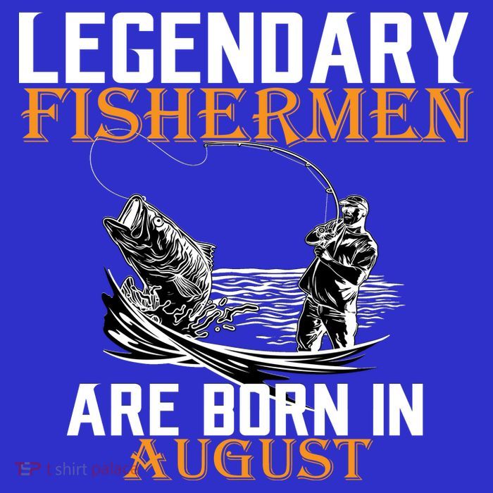 Legendary Fisherman Are Born In August Womens T-Shirt