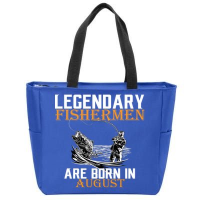 Legendary Fisherman Are Born In August Zip Tote Bag
