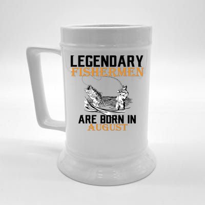 Legendary Fisherman Are Born In August Beer Stein