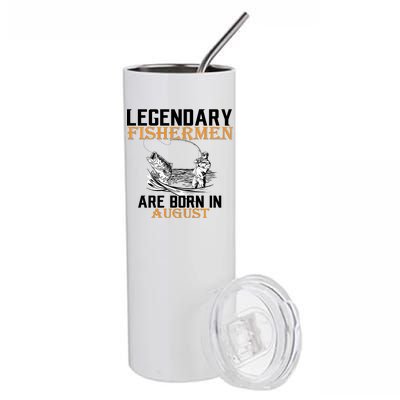 Legendary Fisherman Are Born In August Stainless Steel Tumbler