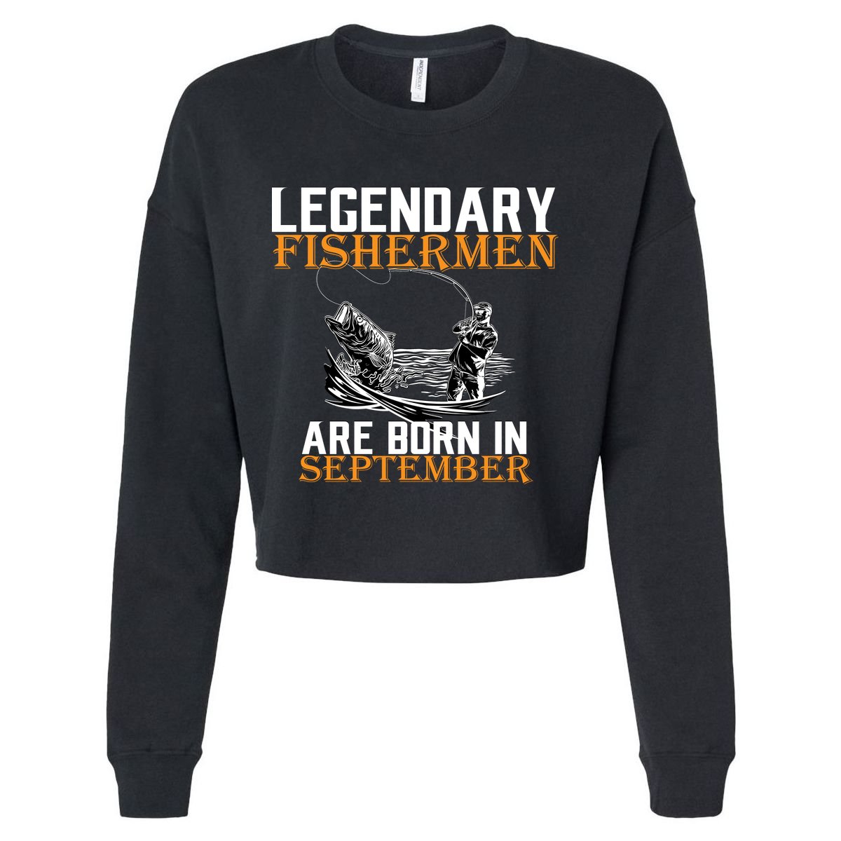 Legendary Fisherman Are Born In September  Cropped Pullover Crew