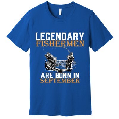 Legendary Fisherman Are Born In September  Premium T-Shirt
