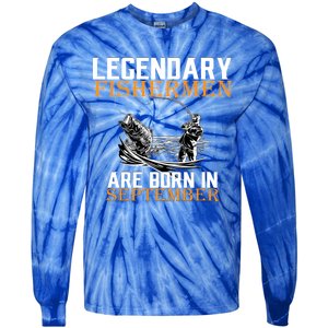 Legendary Fisherman Are Born In September  Tie-Dye Long Sleeve Shirt