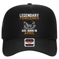 Legendary Fishermen Are Born In April Trucker Hat
