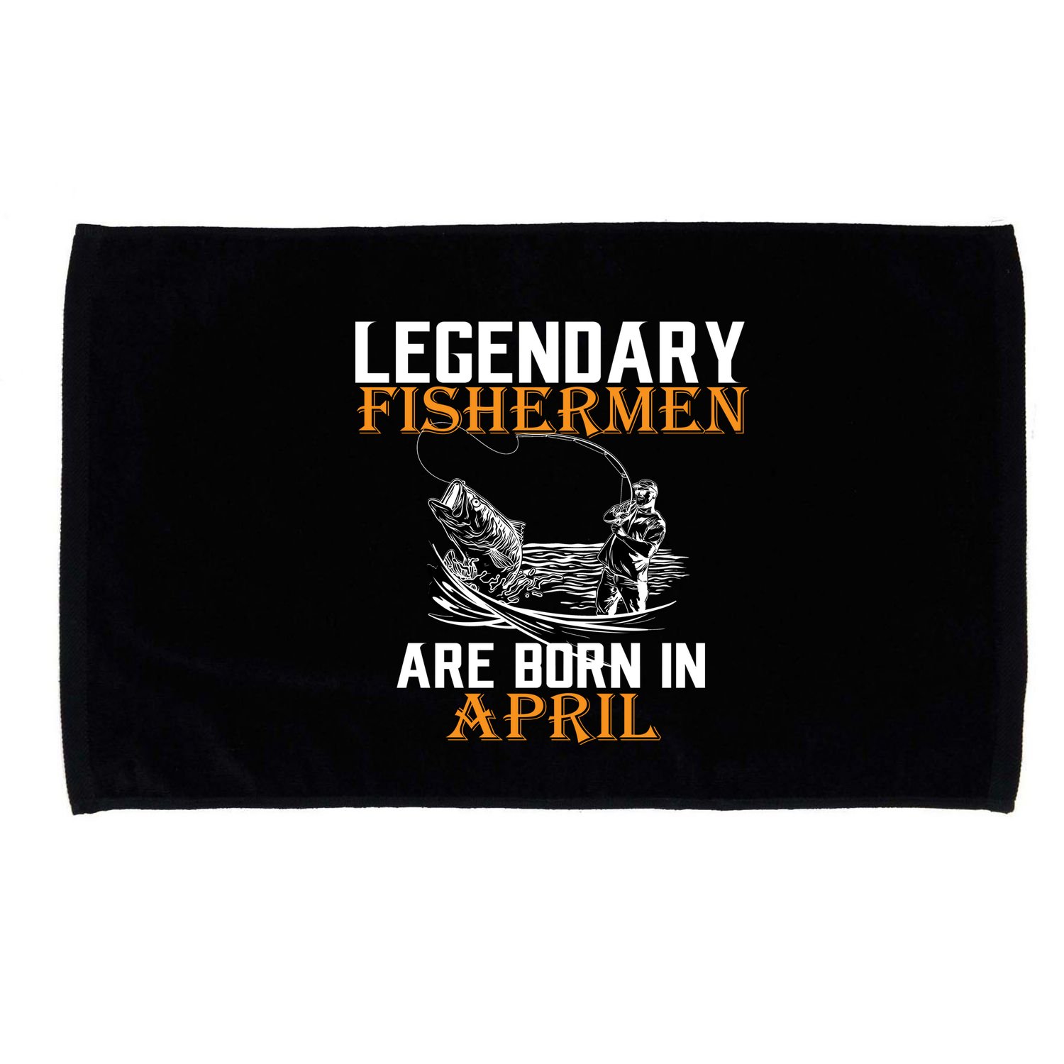 Legendary Fishermen Are Born In April Microfiber Hand Towel