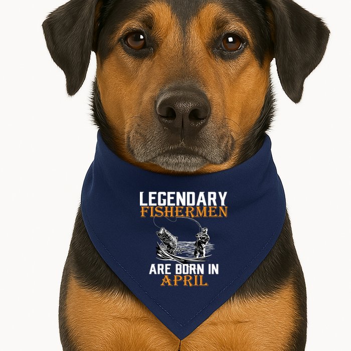 Legendary Fishermen Are Born In April USA-Made Doggie Bandana