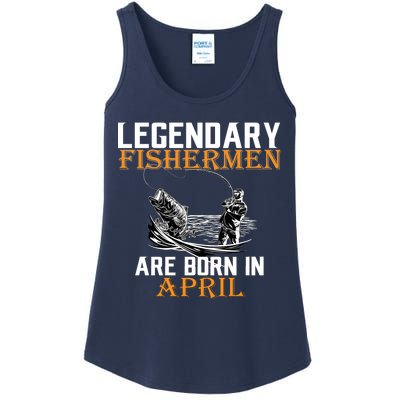 Legendary Fishermen Are Born In April Ladies Essential Tank