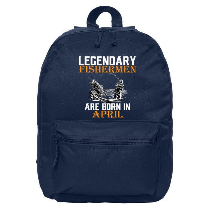 Legendary Fishermen Are Born In April 16 in Basic Backpack