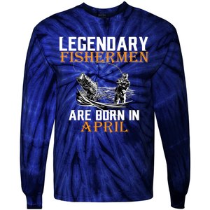 Legendary Fishermen Are Born In April Tie-Dye Long Sleeve Shirt