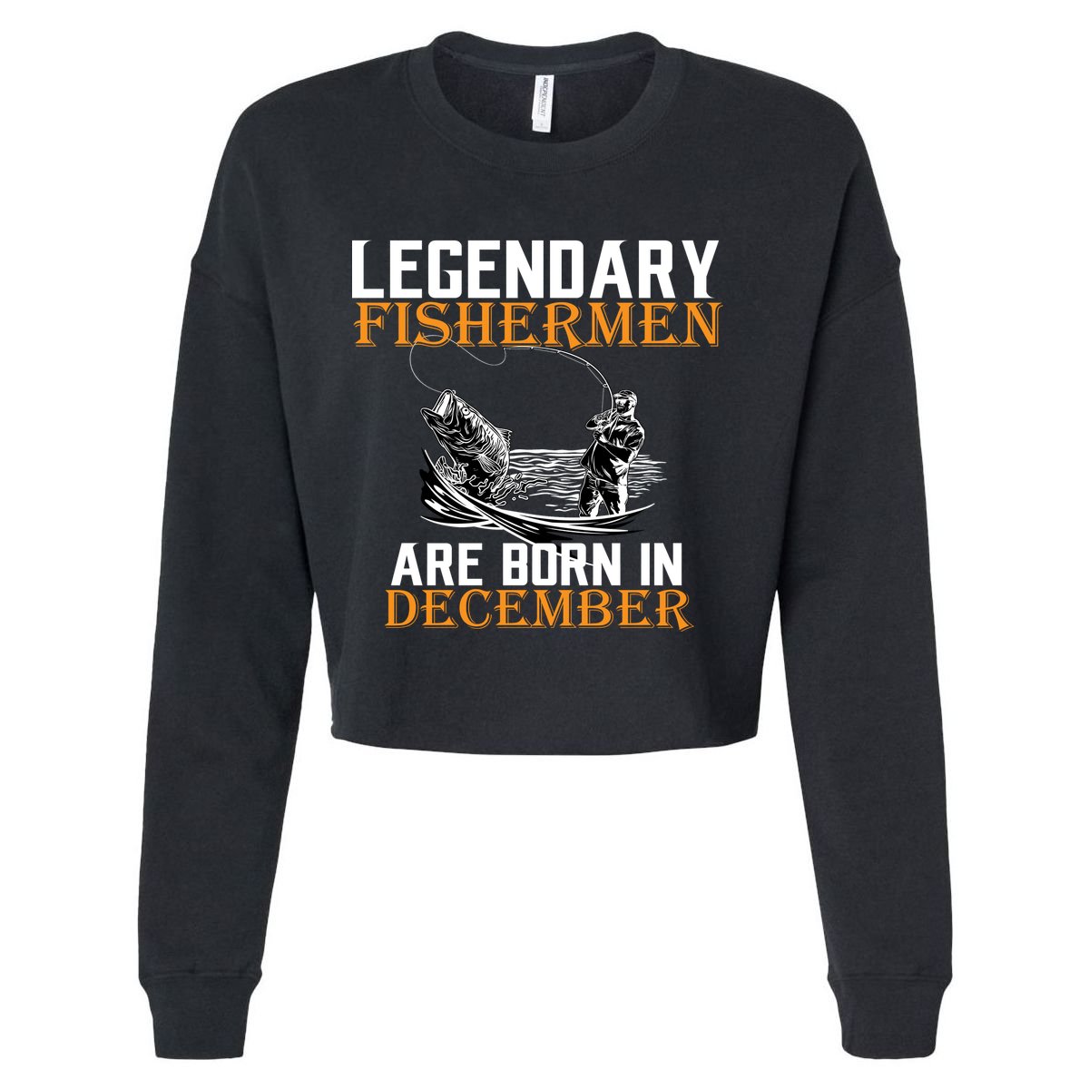Legendary Fishermen Are Born In December Cropped Pullover Crew