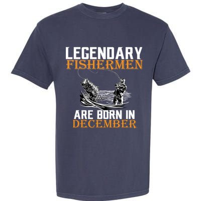 Legendary Fishermen Are Born In December Garment-Dyed Heavyweight T-Shirt