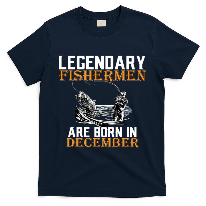 Legendary Fishermen Are Born In December T-Shirt