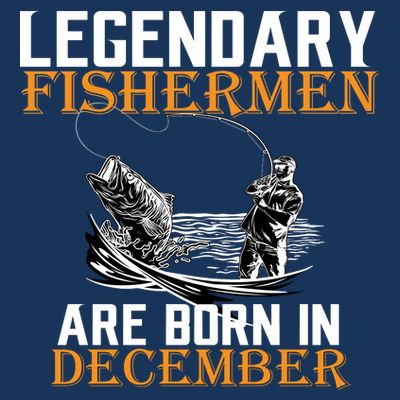 Legendary Fishermen Are Born In December T-Shirt