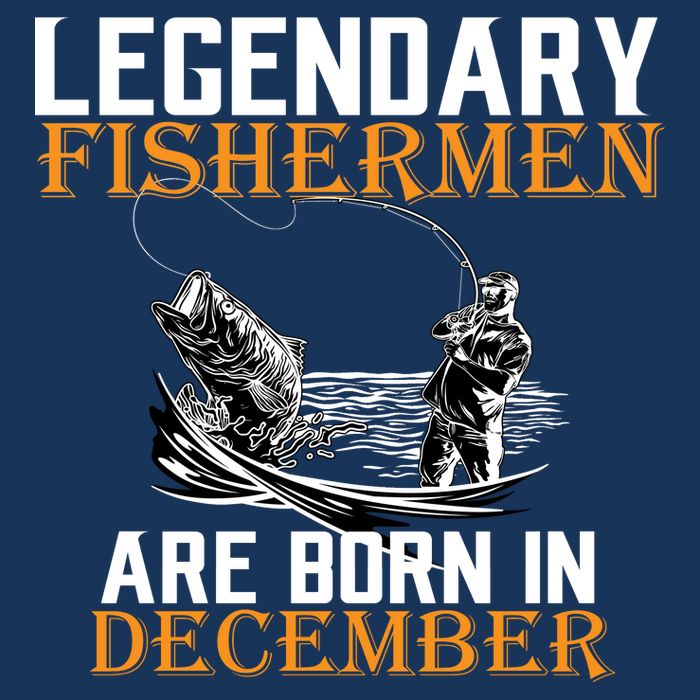 Legendary Fishermen Are Born In December T-Shirt