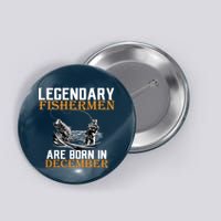 Legendary Fishermen Are Born In December Button