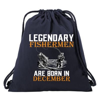 Legendary Fishermen Are Born In December Drawstring Bag