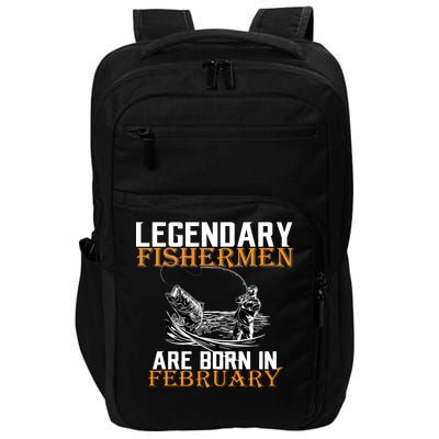 Legendary Fishermen Are Born In February  Impact Tech Backpack