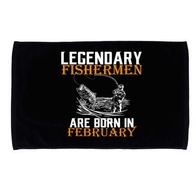 Legendary Fishermen Are Born In February  Microfiber Hand Towel