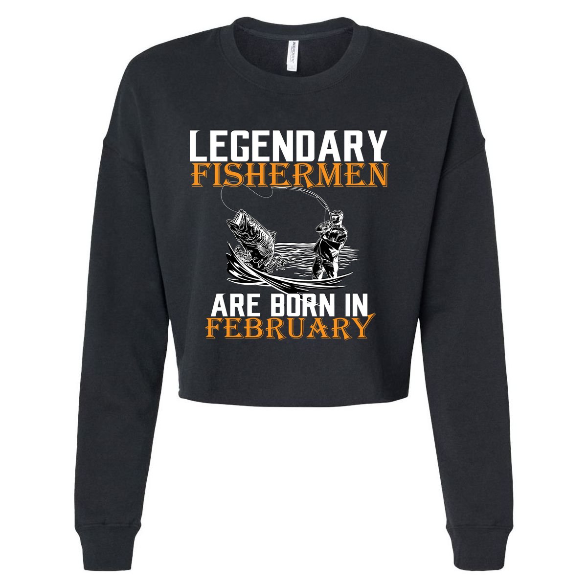Legendary Fishermen Are Born In February  Cropped Pullover Crew