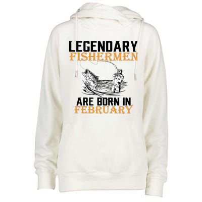 Legendary Fishermen Are Born In February  Womens Funnel Neck Pullover Hood