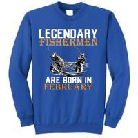 Legendary Fishermen Are Born In February  Sweatshirt