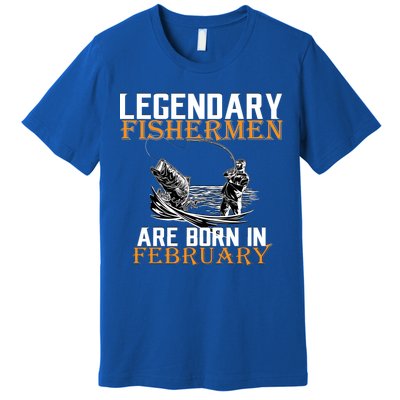 Legendary Fishermen Are Born In February  Premium T-Shirt