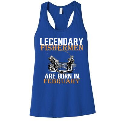 Legendary Fishermen Are Born In February  Women's Racerback Tank