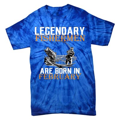 Legendary Fishermen Are Born In February  Tie-Dye T-Shirt