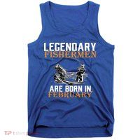 Legendary Fishermen Are Born In February  Tank Top