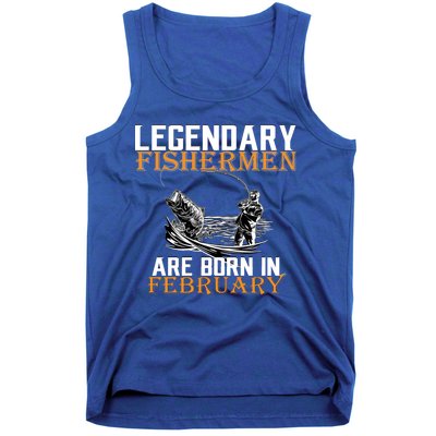 Legendary Fishermen Are Born In February  Tank Top