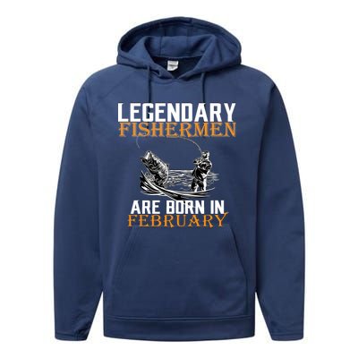 Legendary Fishermen Are Born In February  Performance Fleece Hoodie