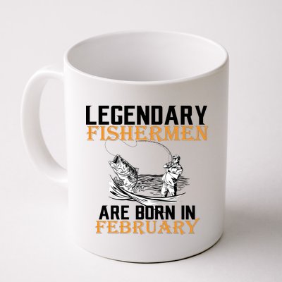 Legendary Fishermen Are Born In February  Coffee Mug