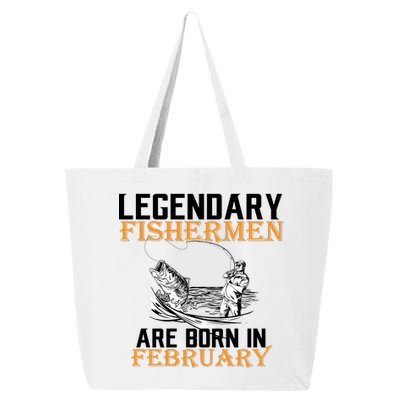 Legendary Fishermen Are Born In February  25L Jumbo Tote