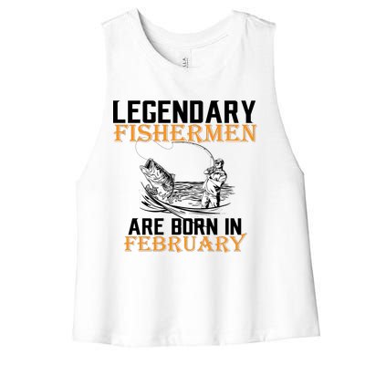 Legendary Fishermen Are Born In February  Women's Racerback Cropped Tank