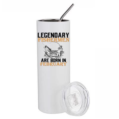 Legendary Fishermen Are Born In February  Stainless Steel Tumbler