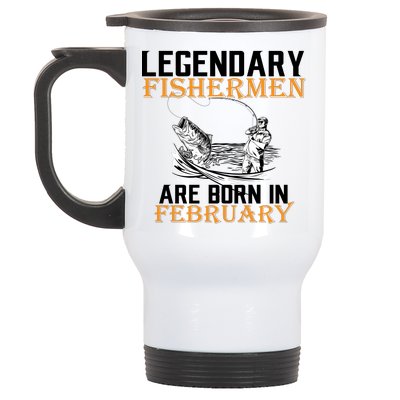 Legendary Fishermen Are Born In February  Stainless Steel Travel Mug