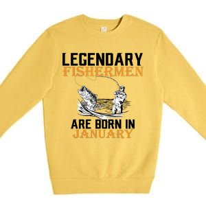 Legendary Fishermen Are Born In January  Premium Crewneck Sweatshirt