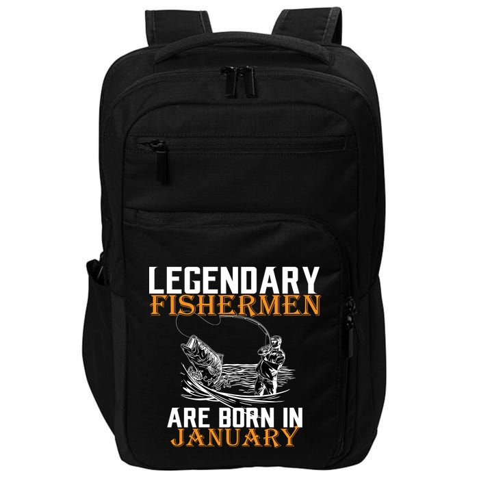 Legendary Fishermen Are Born In January  Impact Tech Backpack