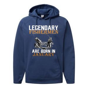 Legendary Fishermen Are Born In January  Performance Fleece Hoodie