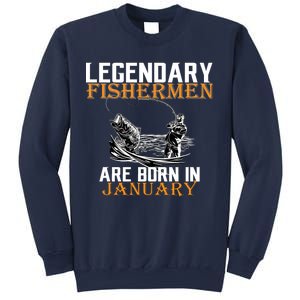 Legendary Fishermen Are Born In January  Sweatshirt