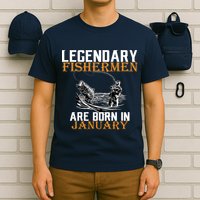 Legendary Fishermen Are Born In January  T-Shirt