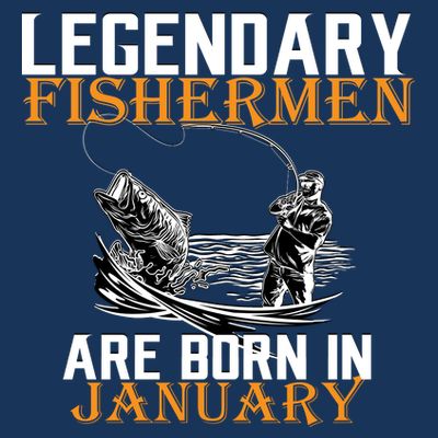 Legendary Fishermen Are Born In January  T-Shirt