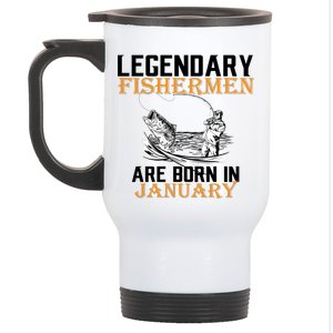 Legendary Fishermen Are Born In January  Stainless Steel Travel Mug