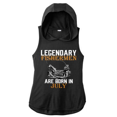 Legendary Fishermen Are Born In July Ladies PosiCharge Tri-Blend Wicking Draft Hoodie Tank